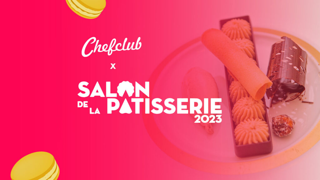 Des souvenirs inoubliables au Salon de la Pâtisserie !